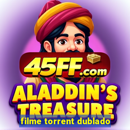 filme torrent dublado